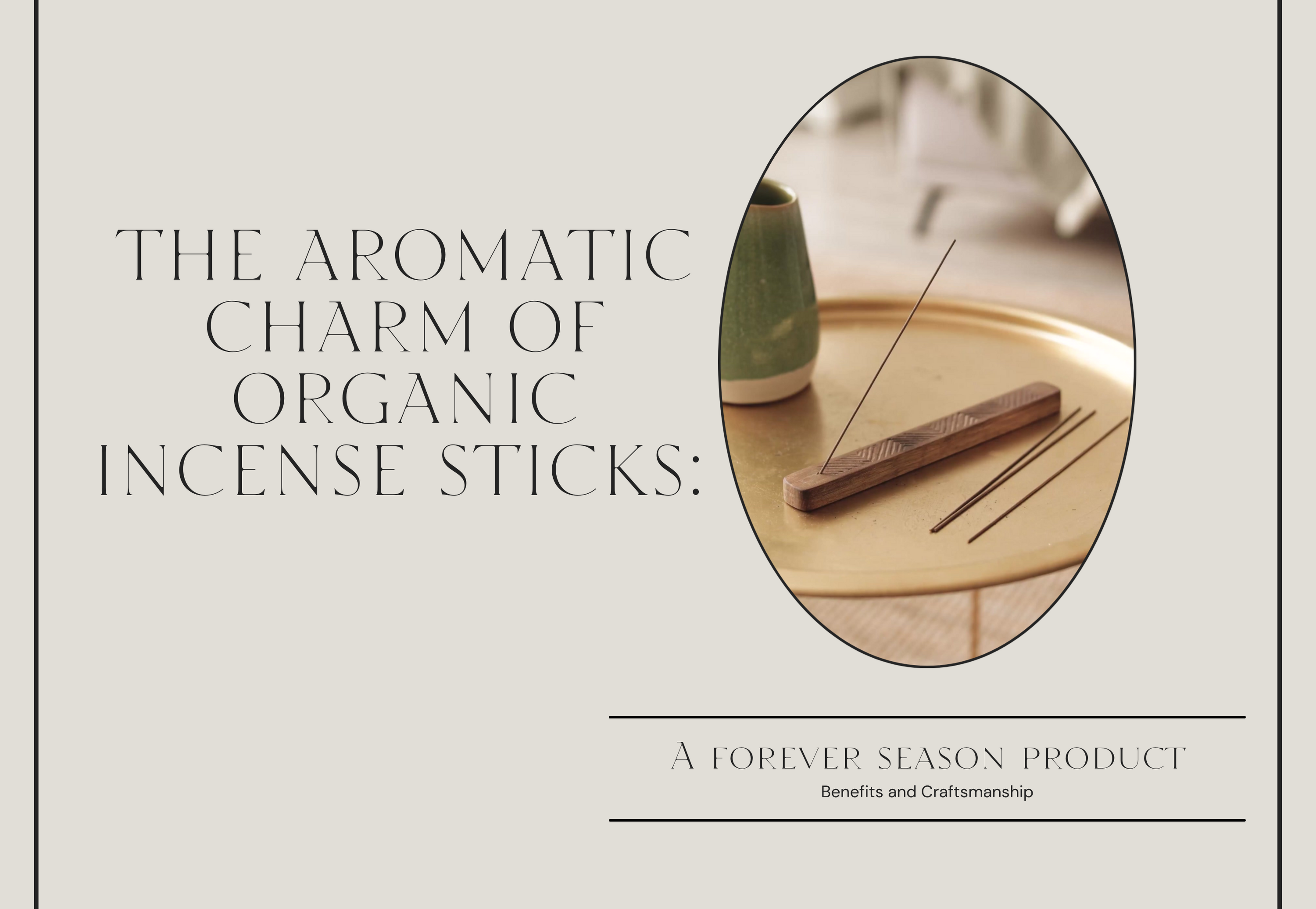 The Aromatic Charm of Organic Incense Sticks: Benefits and Craftsmanship